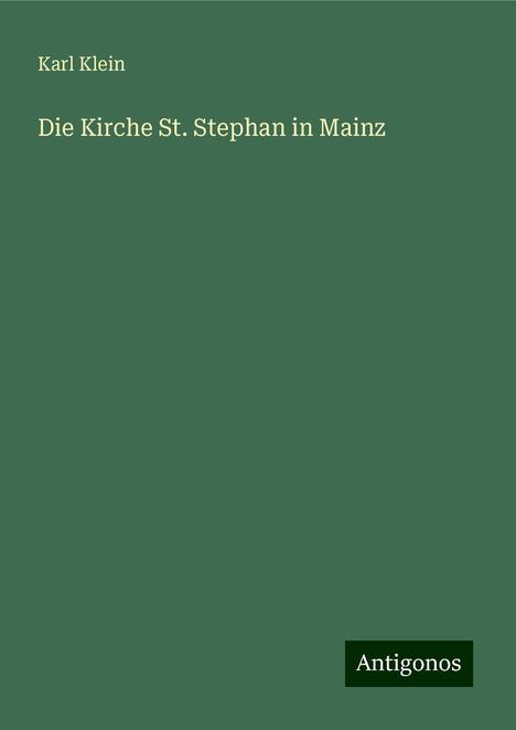 Karl Klein: Die Kirche St. Stephan in Mainz, Buch