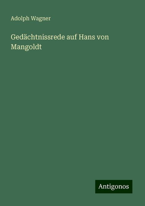 Adolph Wagner: Gedächtnissrede auf Hans von Mangoldt, Buch