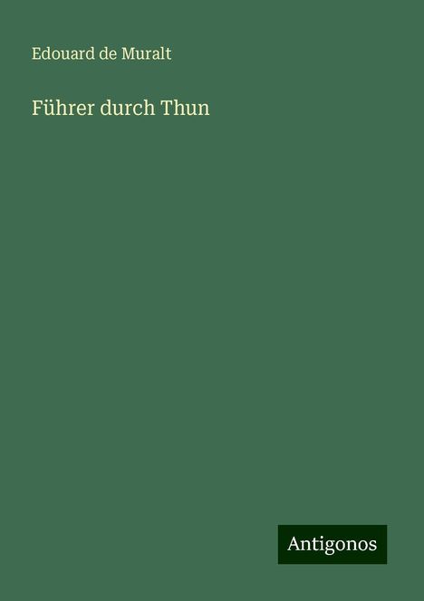 Edouard de Muralt: Führer durch Thun, Buch