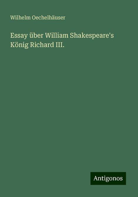 Wilhelm Oechelhäuser: Essay über William Shakespeare's König Richard III., Buch