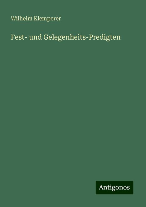 Wilhelm Klemperer: Fest- und Gelegenheits-Predigten, Buch