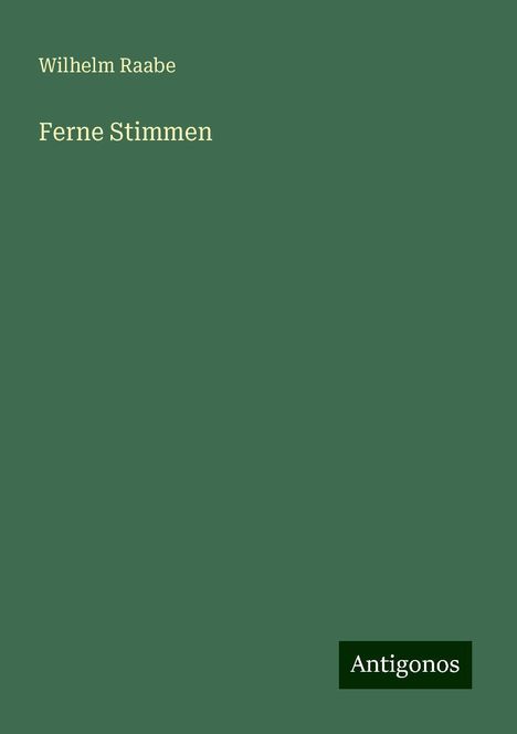 Wilhelm Raabe: Ferne Stimmen, Buch