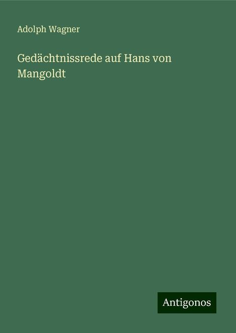 Adolph Wagner: Gedächtnissrede auf Hans von Mangoldt, Buch