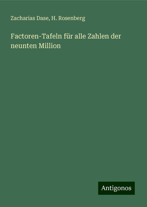 Zacharias Dase: Factoren-Tafeln für alle Zahlen der neunten Million, Buch