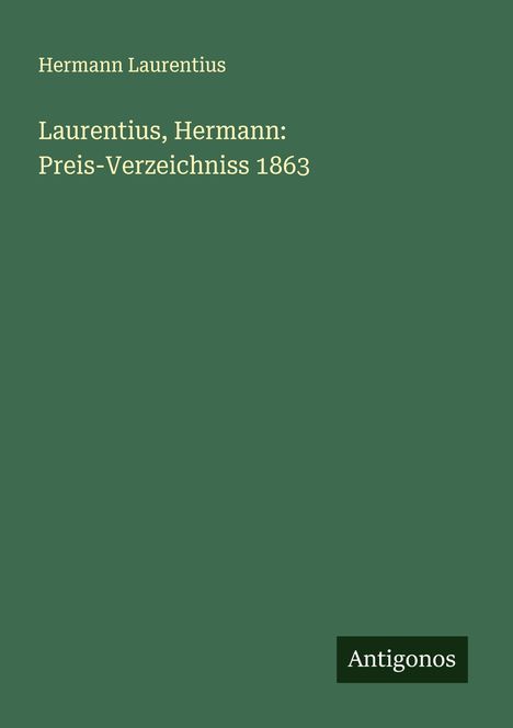 Hermann Laurentius: Laurentius, Hermann: Preis-Verzeichniss 1863, Buch