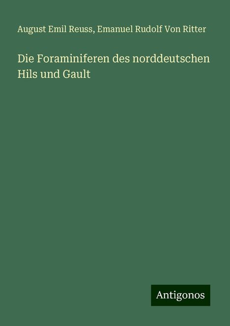 August Emil Reuss: Die Foraminiferen des norddeutschen Hils und Gault, Buch