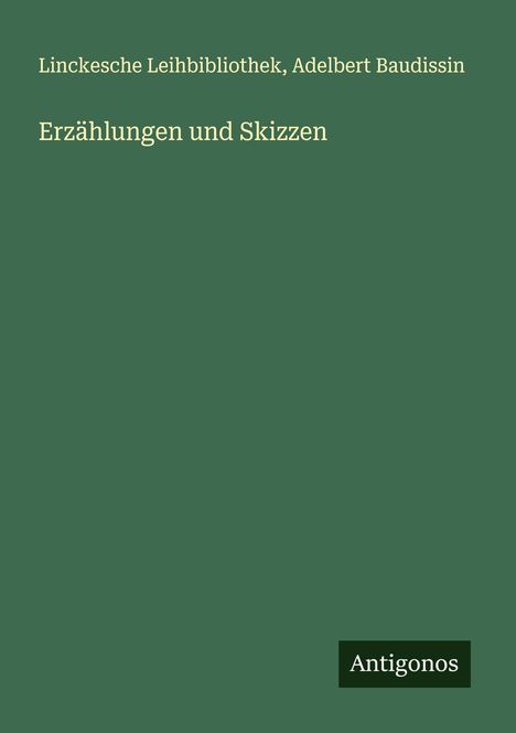 Linckesche Leihbibliothek: Erzählungen und Skizzen, Buch