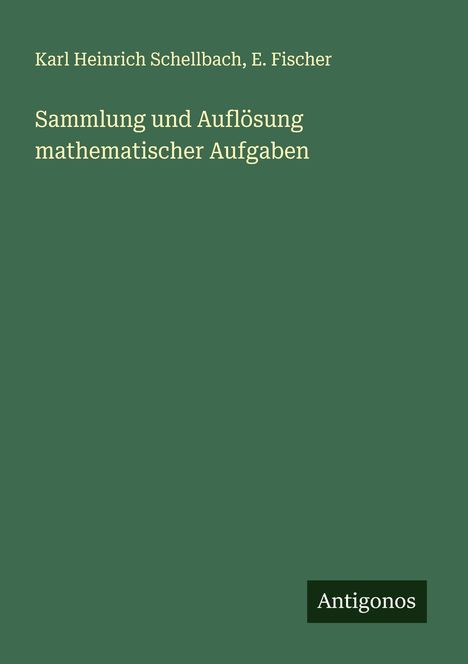 Karl Heinrich Schellbach: Sammlung und Auflösung mathematischer Aufgaben, Buch