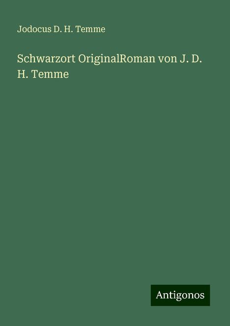 Jodocus D. H. Temme: Schwarzort OriginalRoman von J. D. H. Temme, Buch