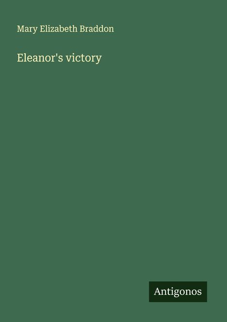 Mary Elizabeth Braddon: Eleanor's victory, Buch