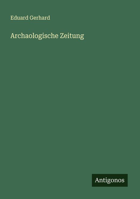 Eduard Gerhard: Archaologische Zeitung, Buch