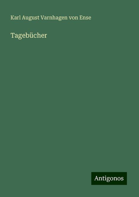 Karl August Varnhagen Von Ense: Tagebücher, Buch