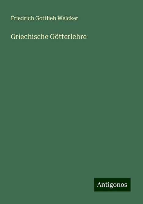 Friedrich Gottlieb Welcker: Griechische Götterlehre, Buch