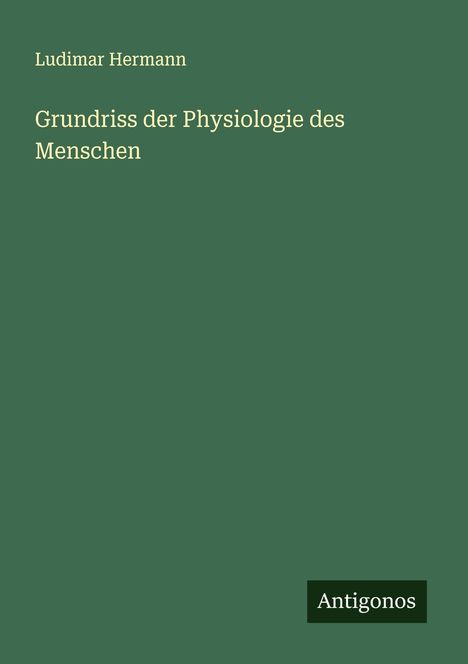Ludimar Hermann: Grundriss der Physiologie des Menschen, Buch