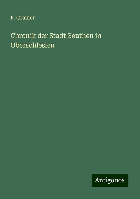 F. Gramer: Chronik der Stadt Beuthen in Oberschlesien, Buch
