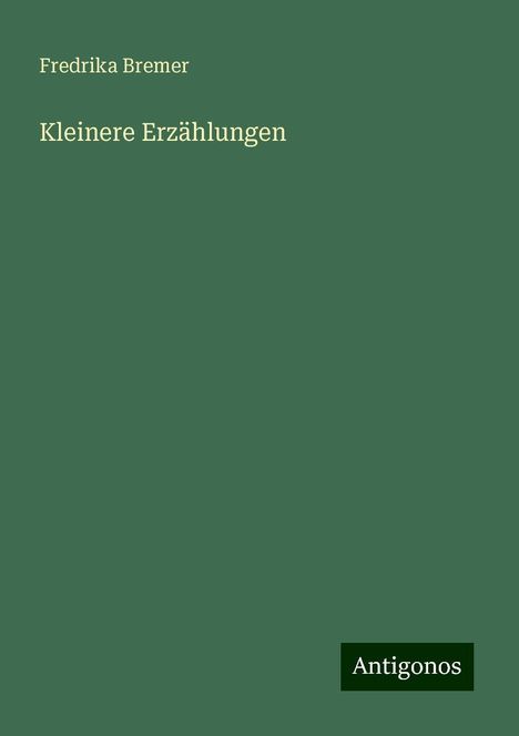 Fredrika Bremer: Kleinere Erzählungen, Buch