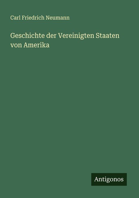 Carl Friedrich Neumann: Geschichte der Vereinigten Staaten von Amerika, Buch