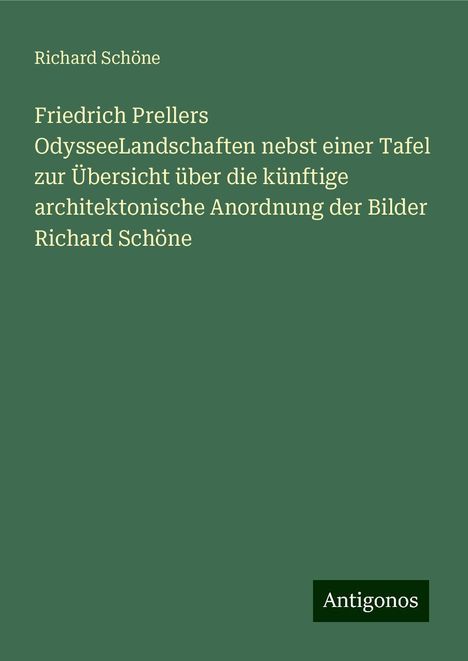 Richard Schöne: Schöne, R: Friedrich Prellers OdysseeLandschaften nebst eine, Buch