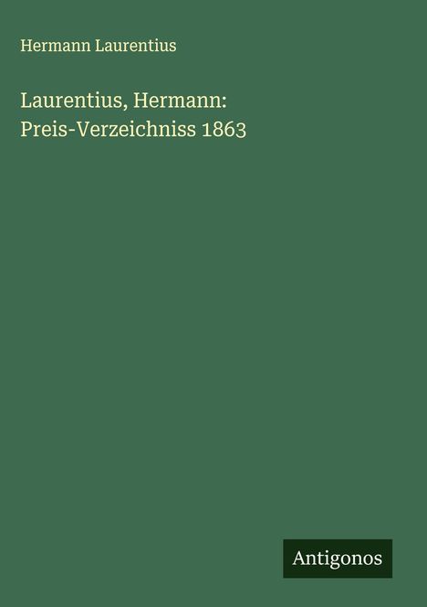 Hermann Laurentius: Laurentius, Hermann: Preis-Verzeichniss 1863, Buch