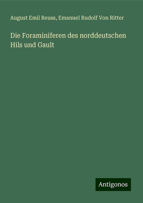 August Emil Reuss: Die Foraminiferen des norddeutschen Hils und Gault, Buch