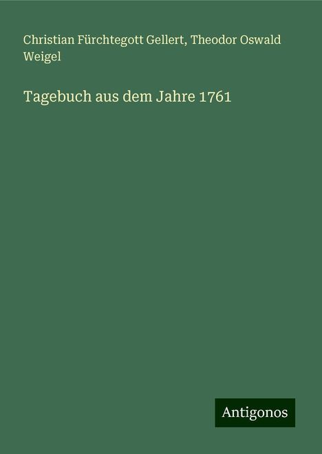 Christian Fürchtegott Gellert: Tagebuch aus dem Jahre 1761, Buch