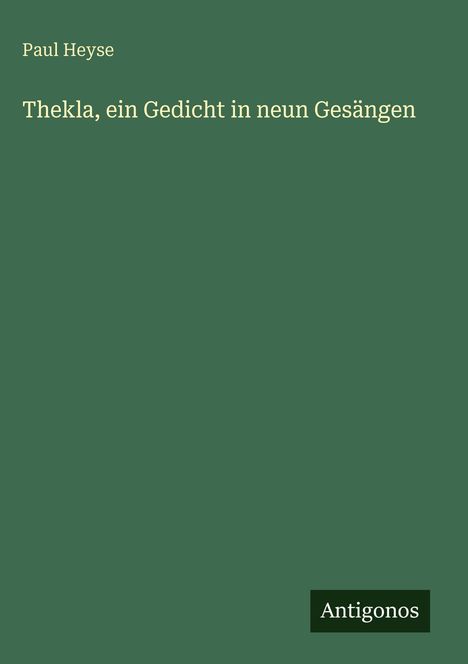 Paul Heyse: Thekla, ein Gedicht in neun Gesängen, Buch