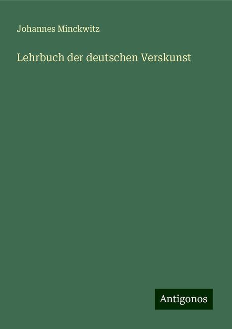 Johannes Minckwitz: Lehrbuch der deutschen Verskunst, Buch