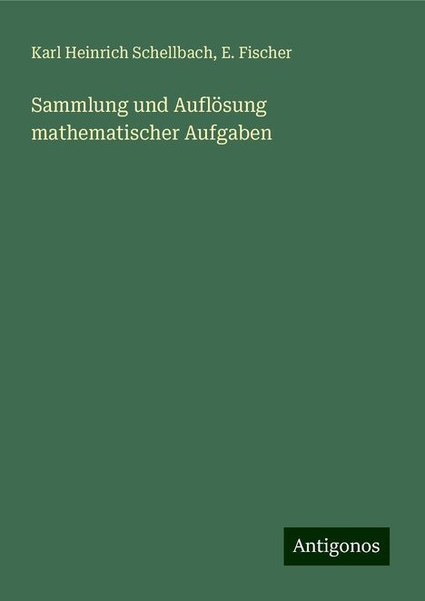 Karl Heinrich Schellbach: Sammlung und Auflösung mathematischer Aufgaben, Buch