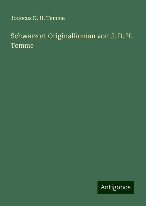 Jodocus D. H. Temme: Schwarzort OriginalRoman von J. D. H. Temme, Buch