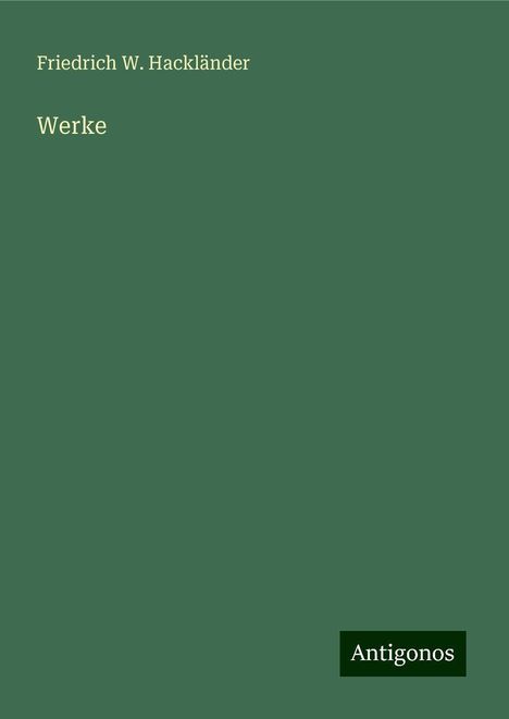 Friedrich W. Hackländer: Werke, Buch