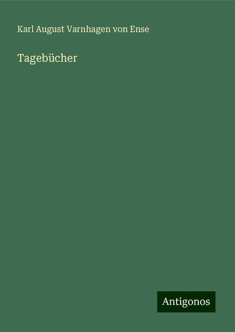 Karl August Varnhagen Von Ense: Tagebücher, Buch