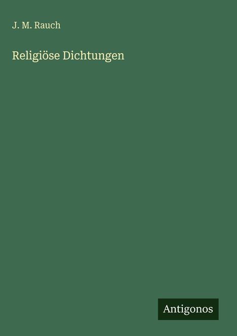 J. M. Rauch: Religiöse Dichtungen, Buch