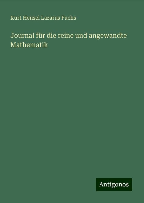 Kurt Hensel Lazarus Fuchs: Journal für die reine und angewandte Mathematik, Buch