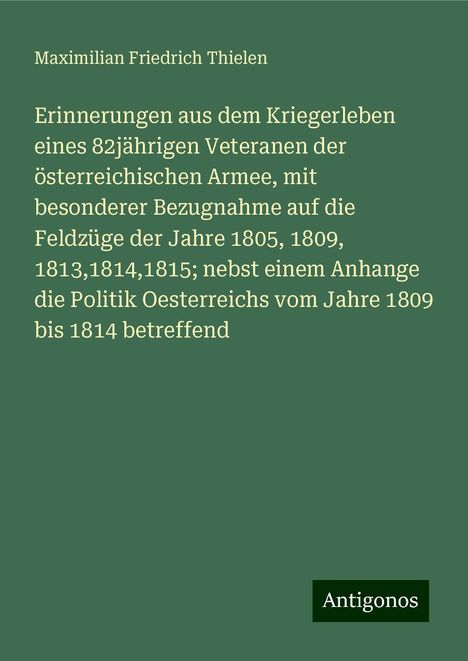 Maximilian Friedrich Thielen: Thielen, M: Erinnerungen aus dem Kriegerleben eines 82jährig, Buch