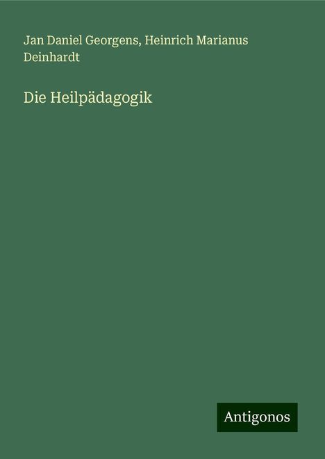 Jan Daniel Georgens: Die Heilpädagogik, Buch