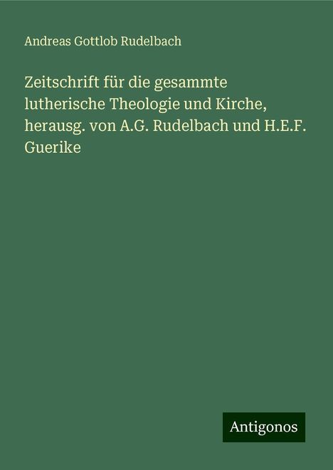 Andreas Gottlob Rudelbach: Rudelbach, A: Zeitschrift für die gesammte lutherische Theol, Buch