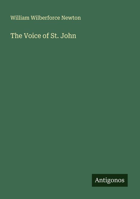 William Wilberforce Newton: The Voice of St. John, Buch