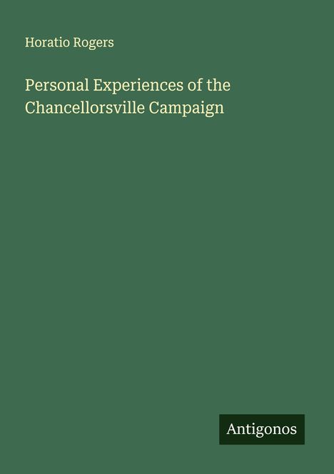 Horatio Rogers: Personal Experiences of the Chancellorsville Campaign, Buch