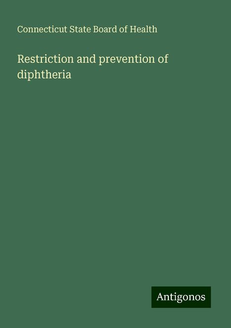 Connecticut State Board of Health: Restriction and prevention of diphtheria, Buch