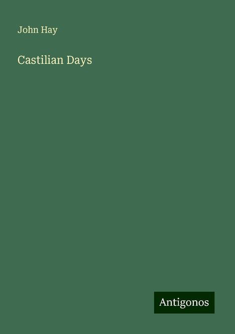 John Hay: Castilian Days, Buch