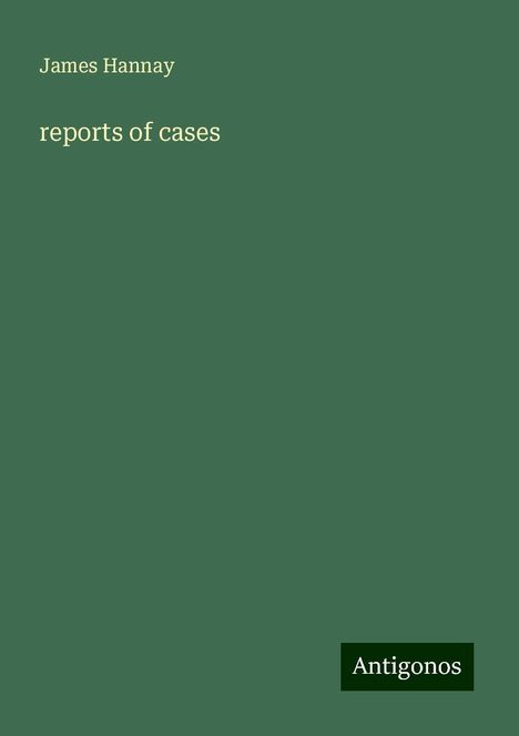 James Hannay: reports of cases, Buch