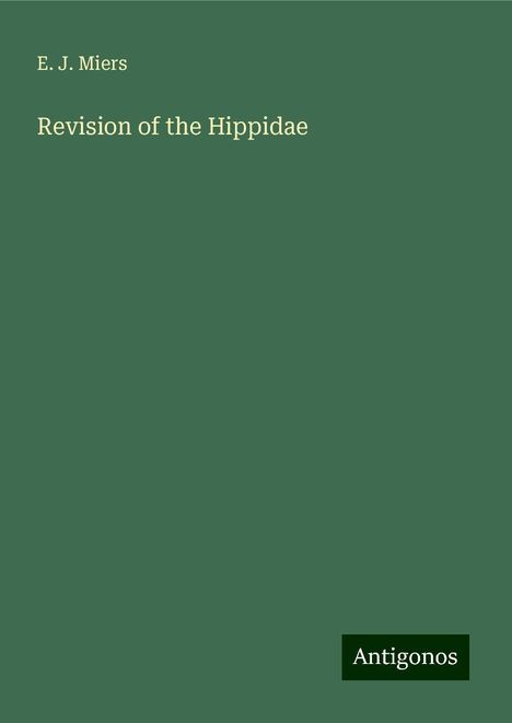 E. J. Miers: Revision of the Hippidae, Buch