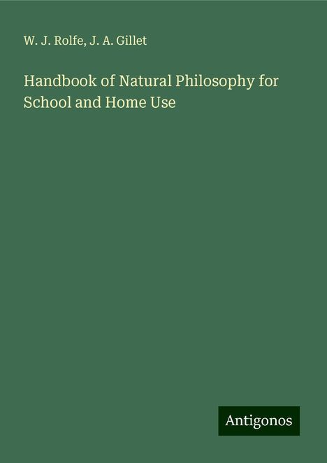 W. J. Rolfe: Handbook of Natural Philosophy for School and Home Use, Buch