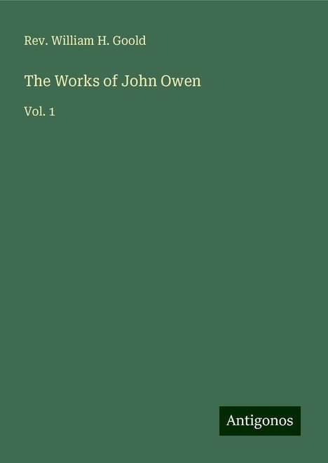 Rev. William H. Goold: The Works of John Owen, Buch