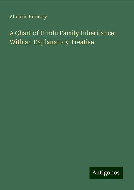 Almaric Rumsey: A Chart of Hindu Family Inheritance: With an Explanatory Treatise, Buch