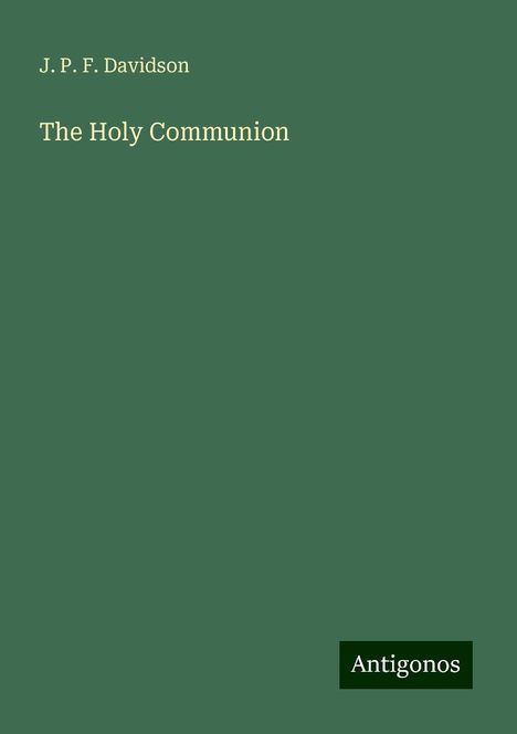 J. P. F. Davidson: The Holy Communion, Buch