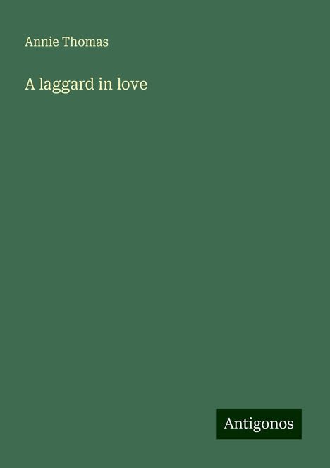 Annie Thomas: A laggard in love, Buch