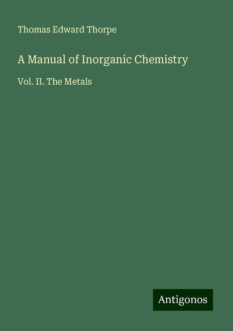 Thomas Edward Thorpe: A Manual of Inorganic Chemistry, Buch