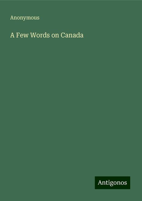 Anonymous: A Few Words on Canada, Buch