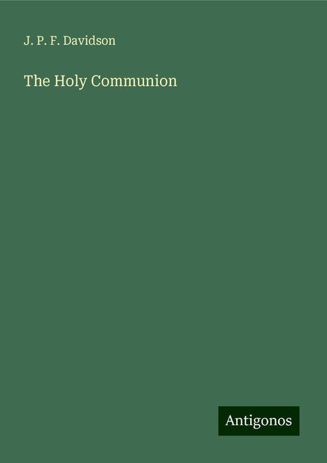 J. P. F. Davidson: The Holy Communion, Buch